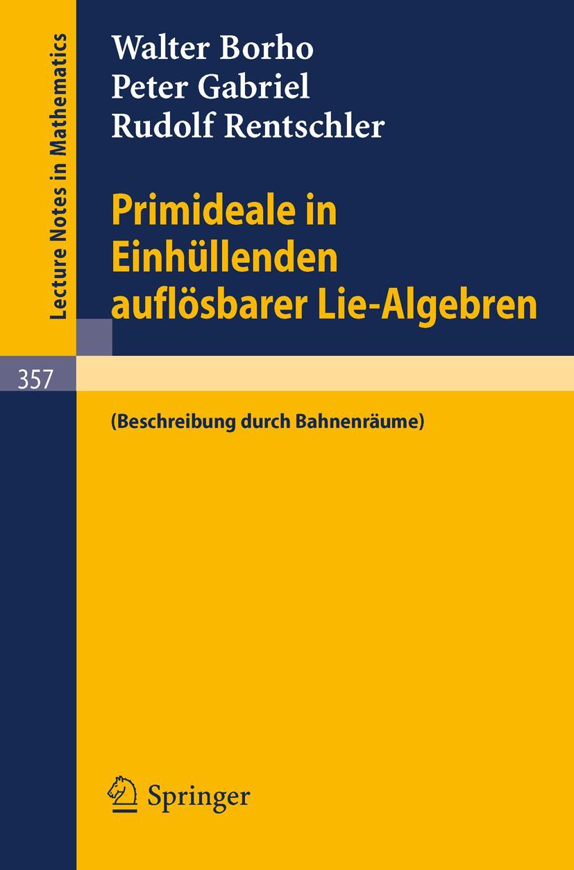 Cover: 9783540065616 | Primideale in Einhüllenden auflösbarer Lie-Algebren | Borho (u. a.)