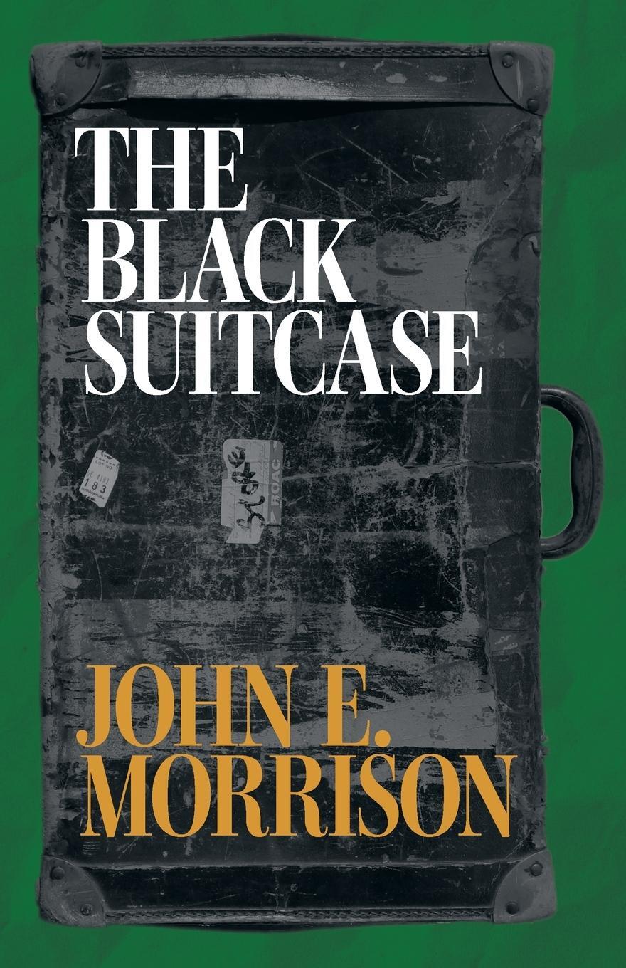 Cover: 9781525577000 | The Black Suitcase | John E. Morrison. | Taschenbuch | Paperback