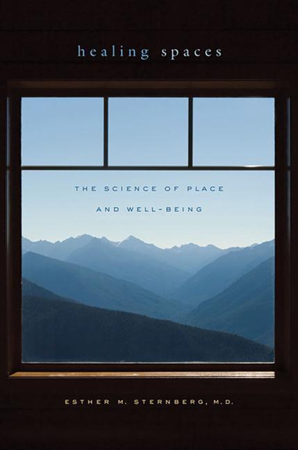 Cover: 9780674057487 | Healing Spaces | The Science of Place and Well-Being | Sternberg