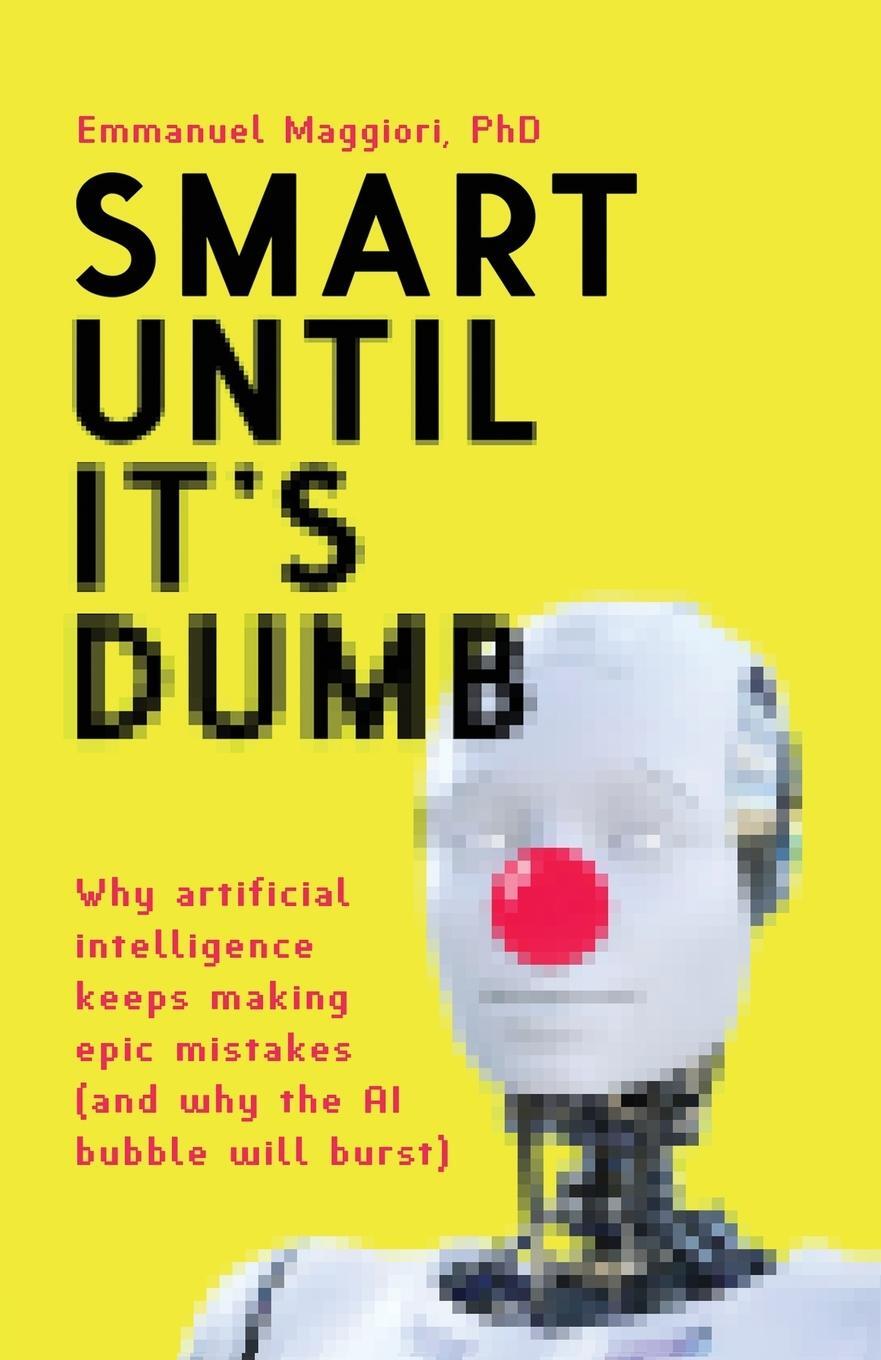 Cover: 9781838337223 | Smart Until It's Dumb | Emmanuel Maggiori | Taschenbuch | Paperback
