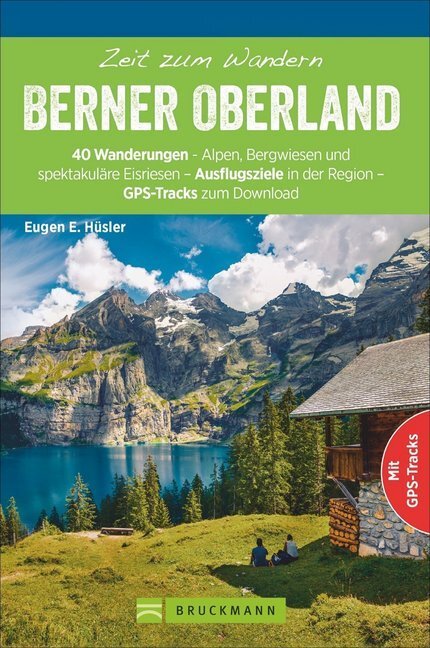 Cover: 9783734315053 | Zeit zum Wandern Berner Oberland | Eugen E. Hüsler | Taschenbuch