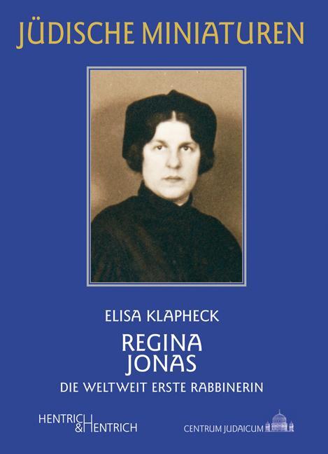 Cover: 9783955653620 | Regina Jonas | Die weltweit erste Rabbinerin | Elisa Klapheck | Buch