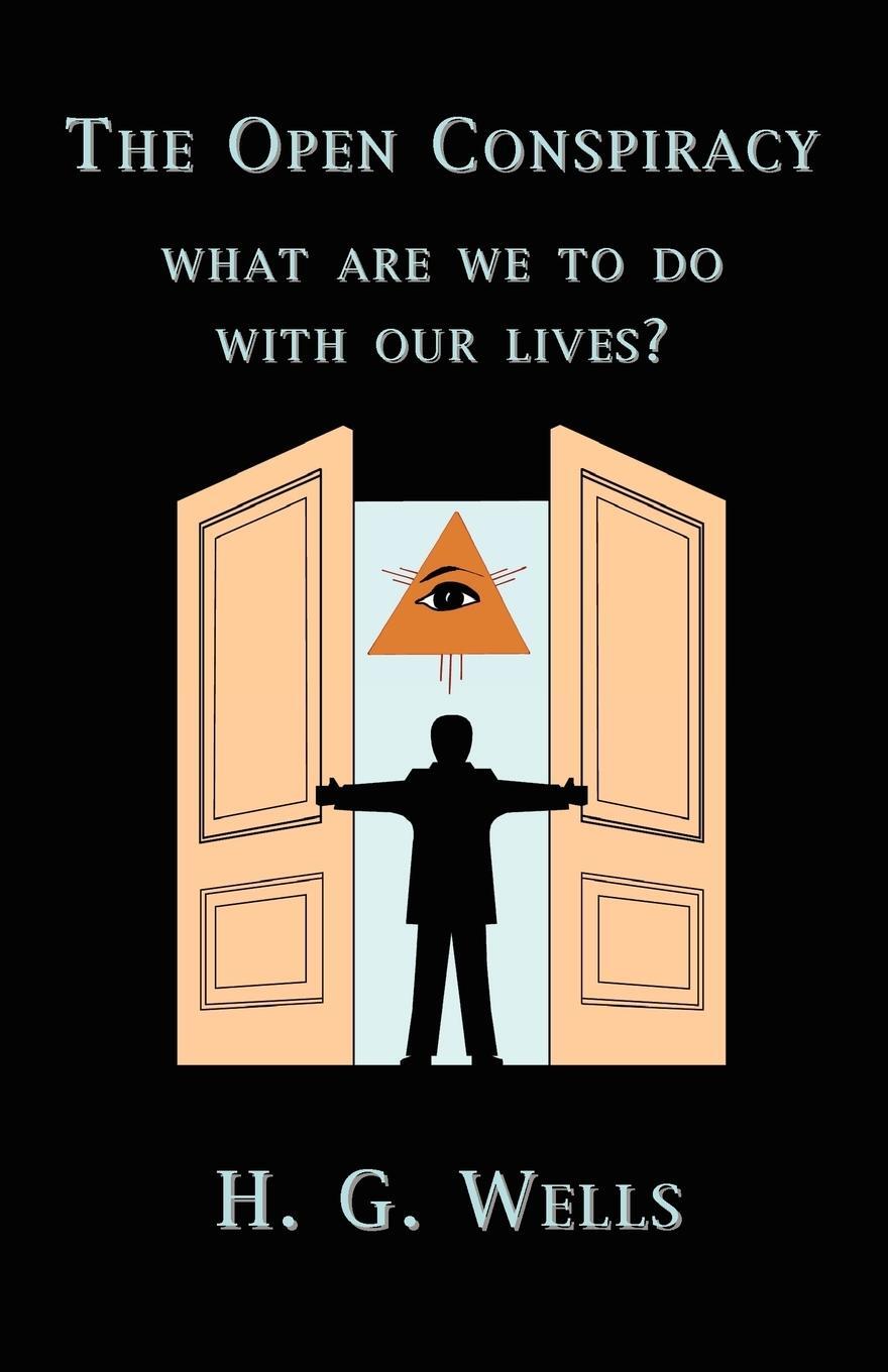 Cover: 9781585092758 | The Open Conspiracy | What Are We To Do With Our Lives? | H. G. Wells