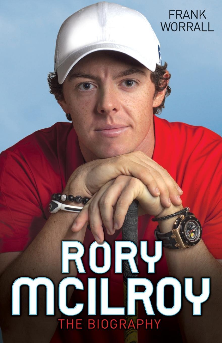 Cover: 9781782199212 | Rory McIlroy - The Champion Golfer | Frank Worrall | Taschenbuch