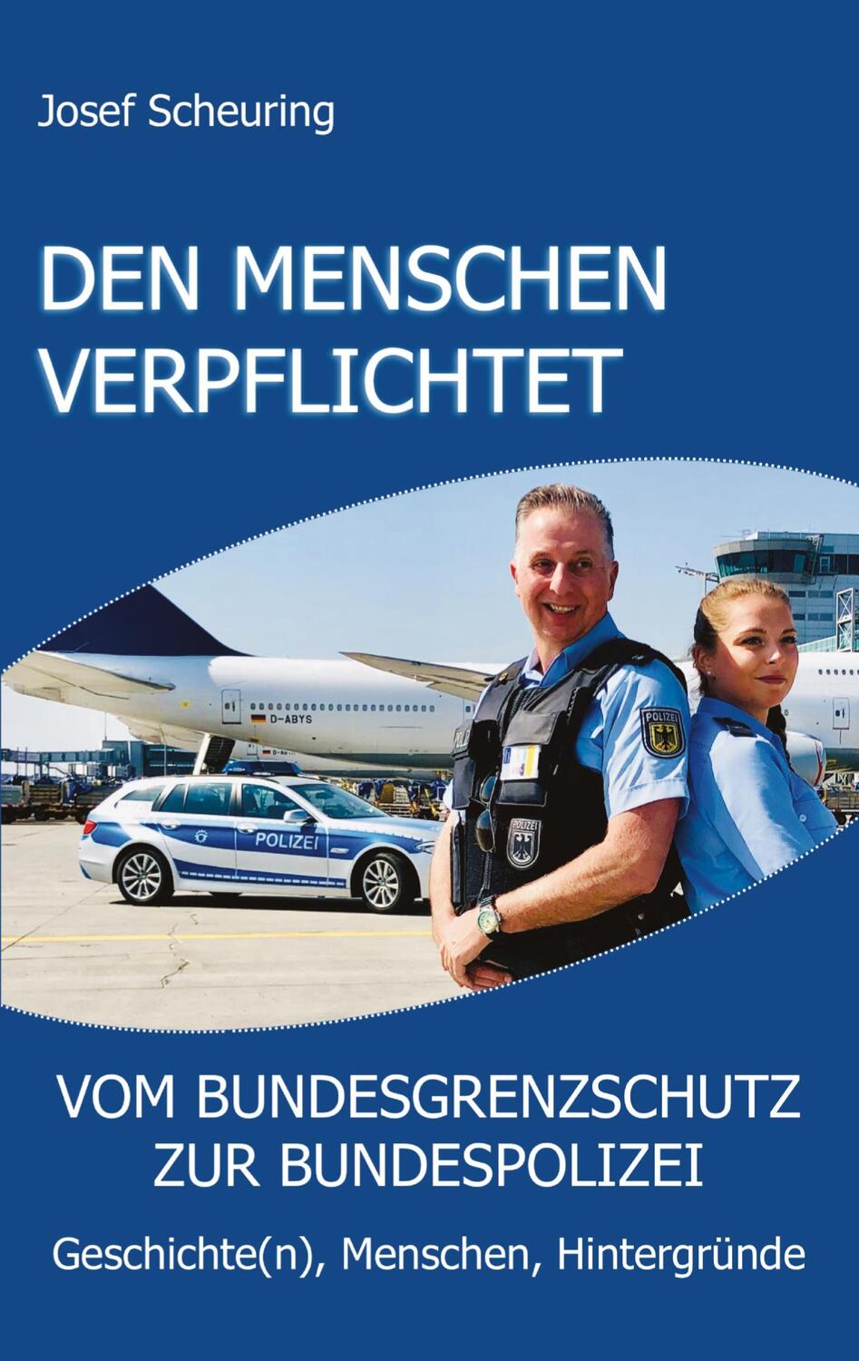 Cover: 9783347766723 | Den Menschen verpflichtet | vom Bundesgrenzschutz zur Bundespolizei