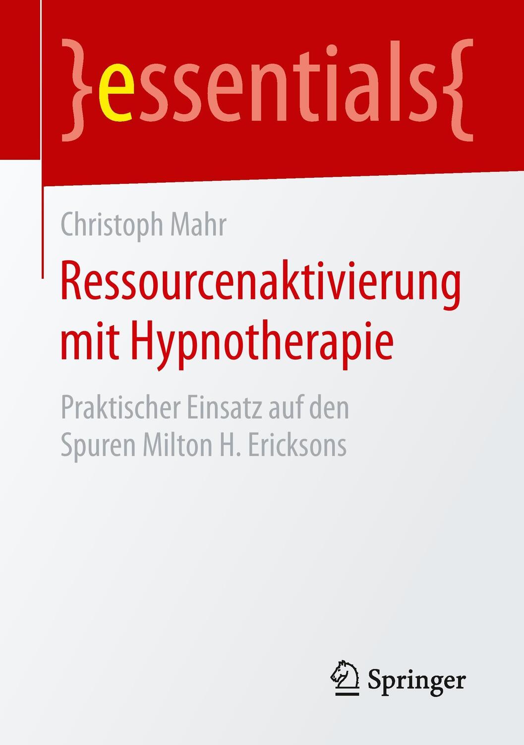 Cover: 9783658087289 | Ressourcenaktivierung mit Hypnotherapie | Christoph Mahr | Taschenbuch