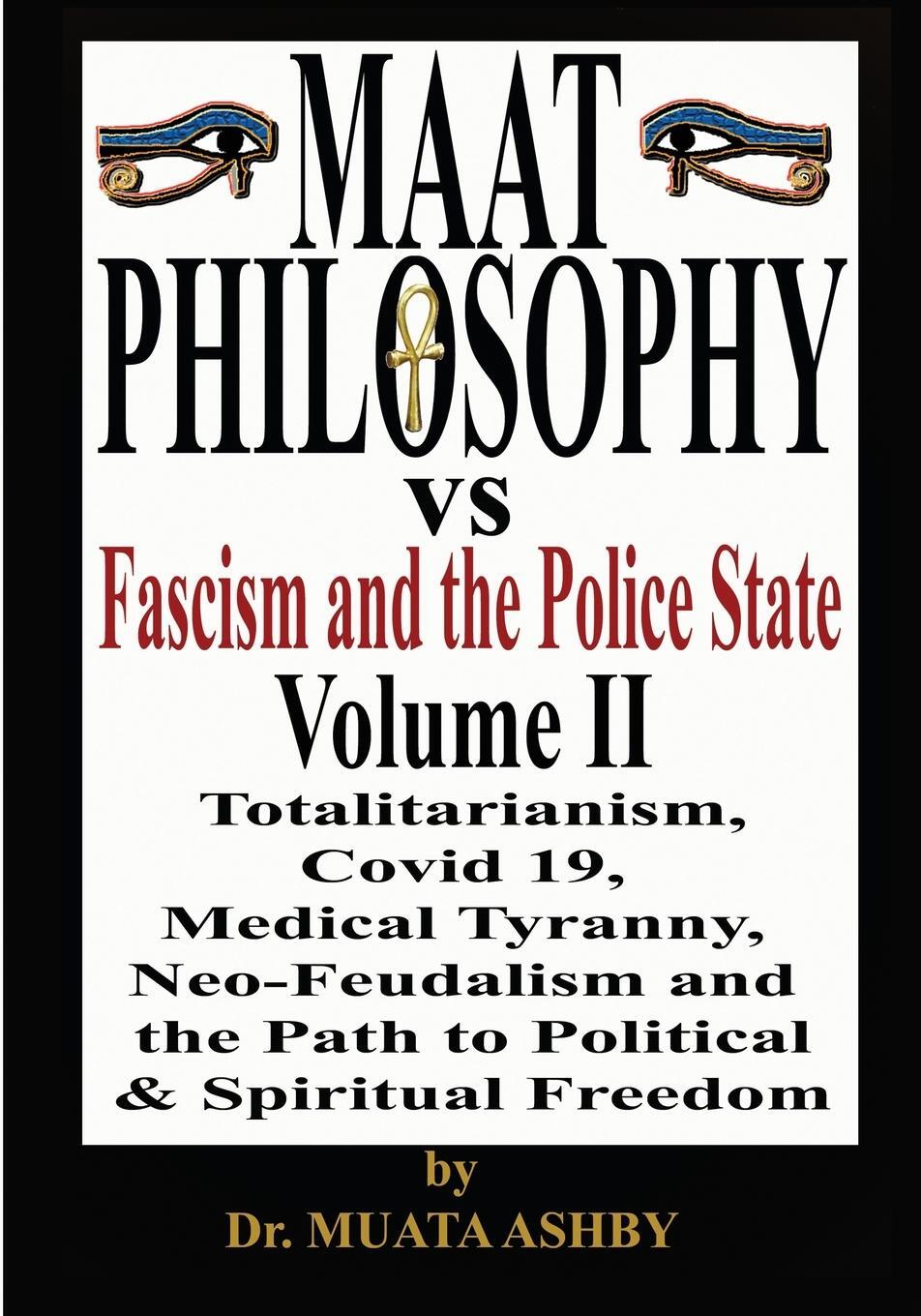 Cover: 9781937016739 | Maat Philosophy Versus Fascism and the Police State Vol. 2 | Ashby