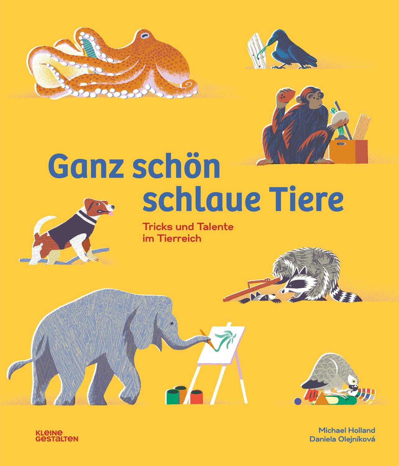 Cover: 9783967047226 | Ganz schön schlaue Tiere | Tricks und Talente im Tierreich | Holland