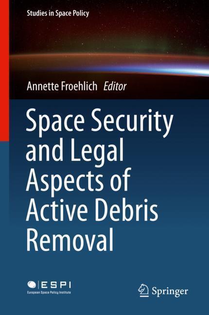 Cover: 9783319903378 | Space Security and Legal Aspects of Active Debris Removal | Froehlich