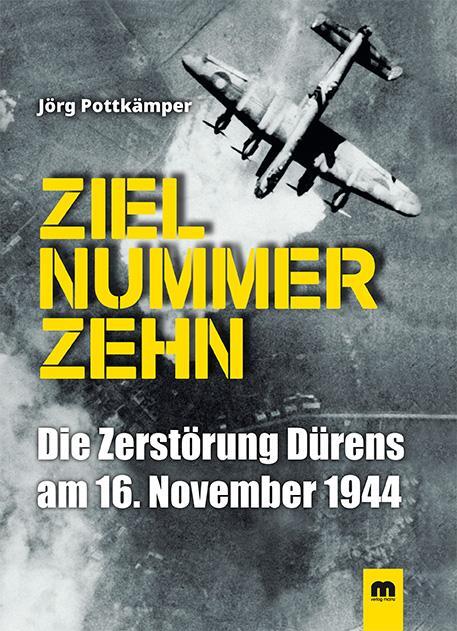 Cover: 9783810703378 | Ziel Nummer Zehn | Die Zerstörung Dürens am 16. November 1944 | Buch