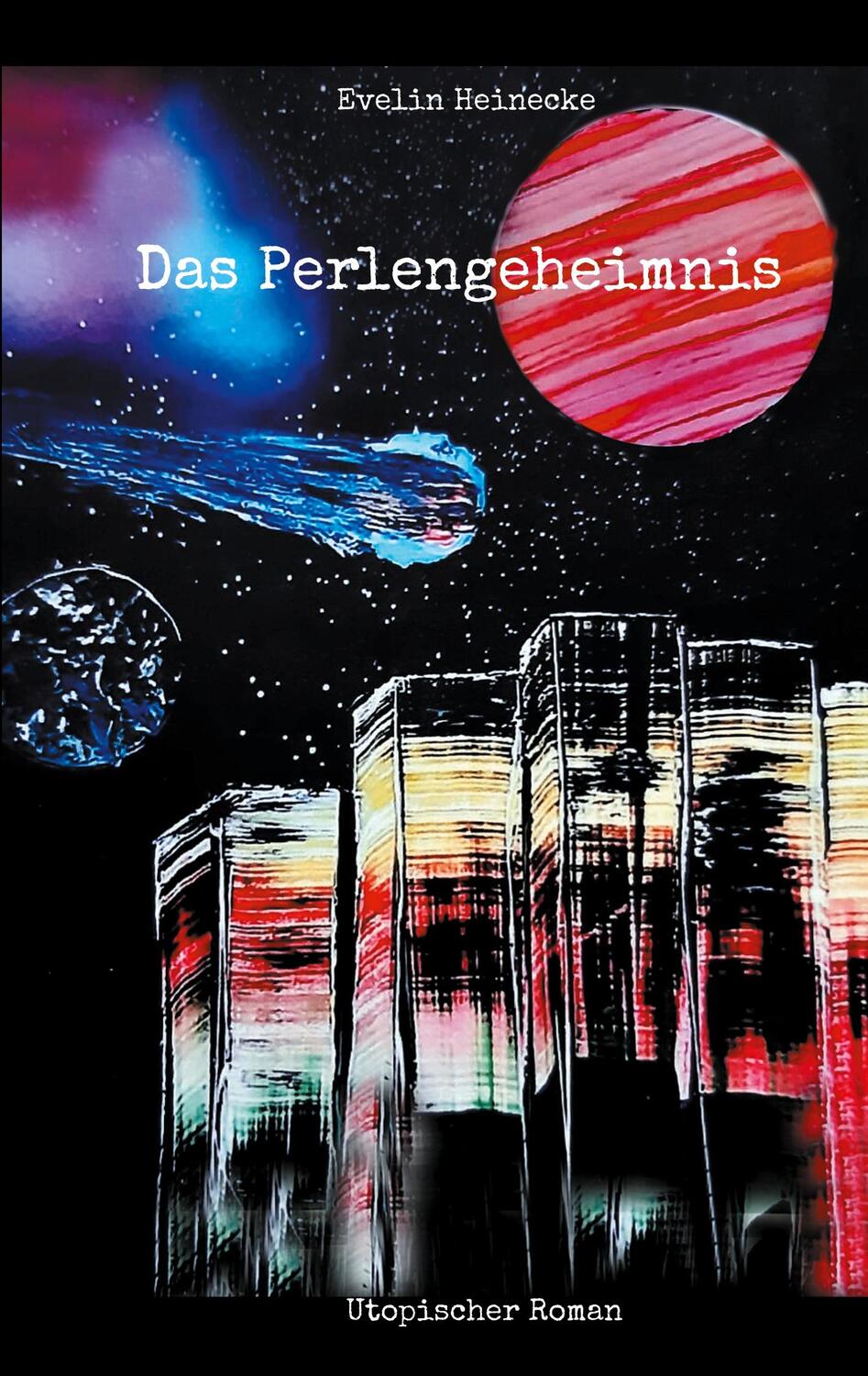 Cover: 9783755711421 | Das Perlengeheimnis | Utopischer Roman | Evelin Heinecke | Taschenbuch