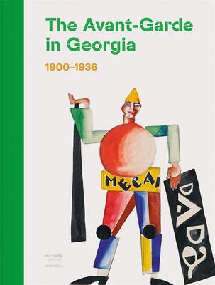 Cover: 9789464666632 | The Avant-Garde in Georgia | 1900-1936 | Irine Jorjadze (u. a.) | Buch
