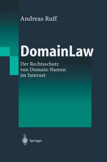 Cover: 9783540434429 | DomainLaw | Der Rechtsschutz von Domain-Namen im Internet | Ruff | xxi