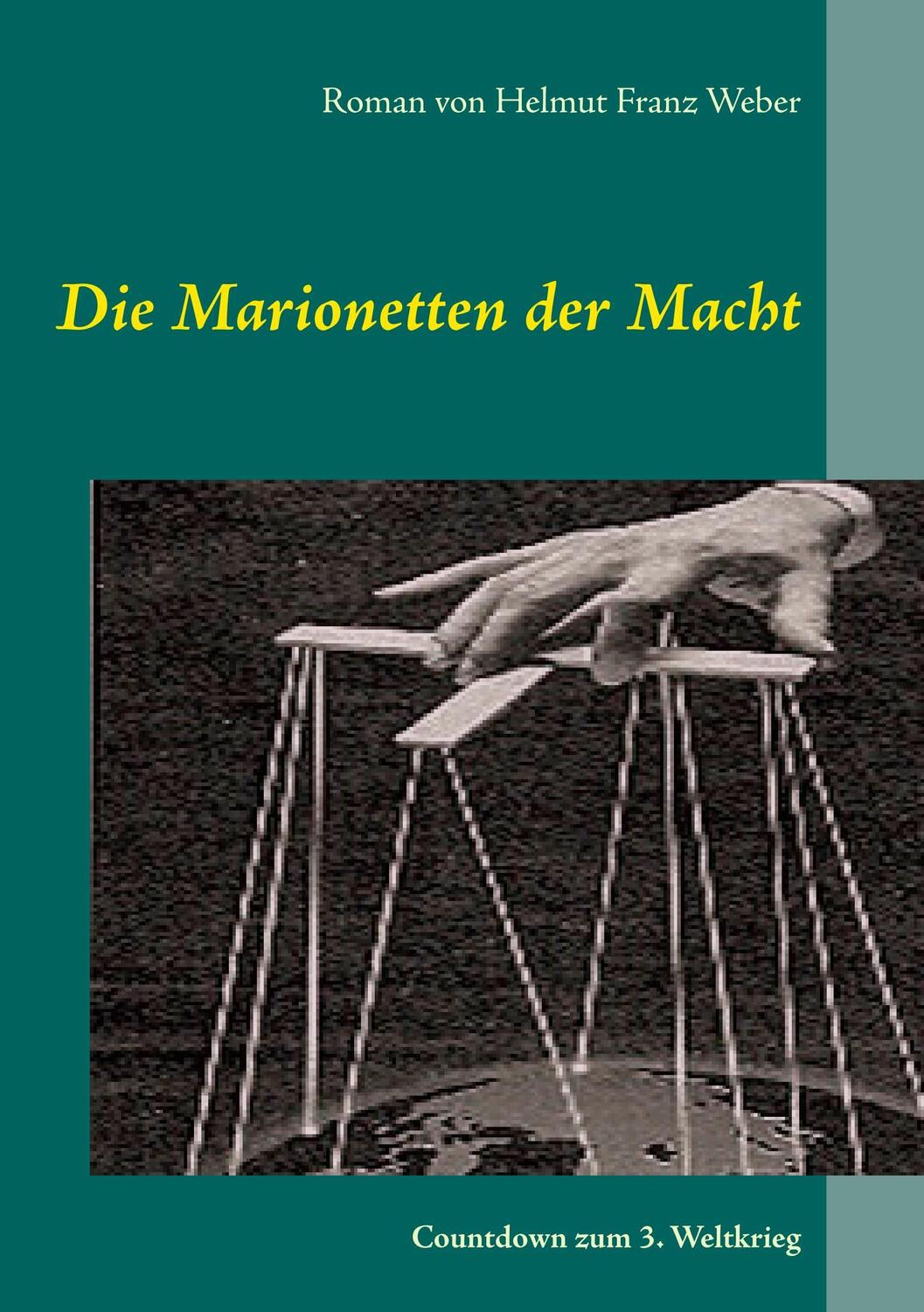 Cover: 9783740734152 | Die Marionetten der Macht | Der Countdown zum 3. Weltkrieg | Weber
