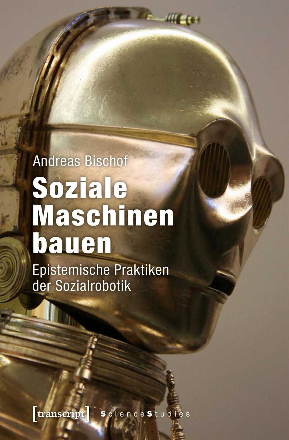 Cover: 9783837638813 | Soziale Maschinen bauen | Andreas Bischof | Taschenbuch | 304 S.