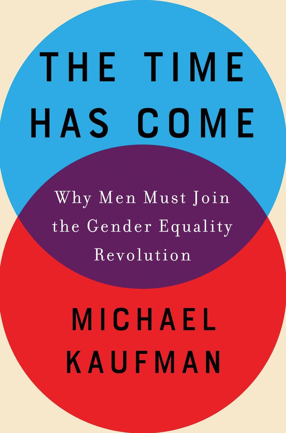 Cover: 9781640091191 | The Time Has Come | Why Men Must Join the Gender Equality Revolution