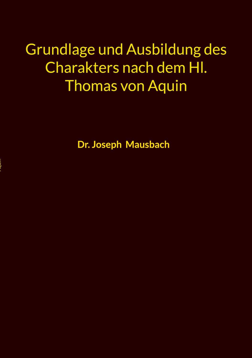Cover: 9783758310140 | Grundlage und Ausbildung des Charakters nach dem Hl. Thomas von Aquin