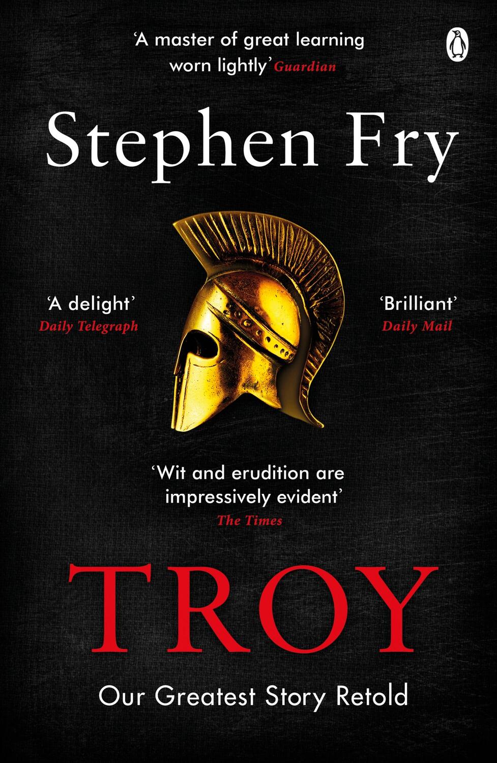 Cover: 9781405944465 | Troy | Our Greatest Story Retold | Stephen Fry | Taschenbuch | 2021
