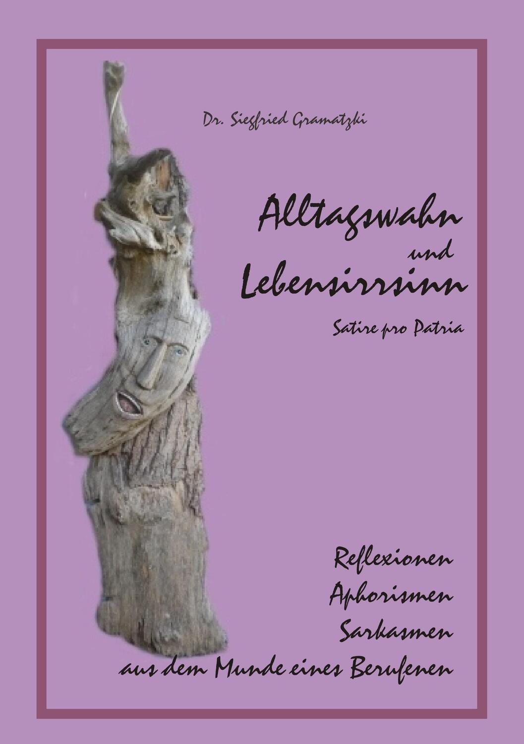 Cover: 9783749457168 | Alltagswahn und Lebensirrsinn | Satire pro Patria | Gramatzki | Buch