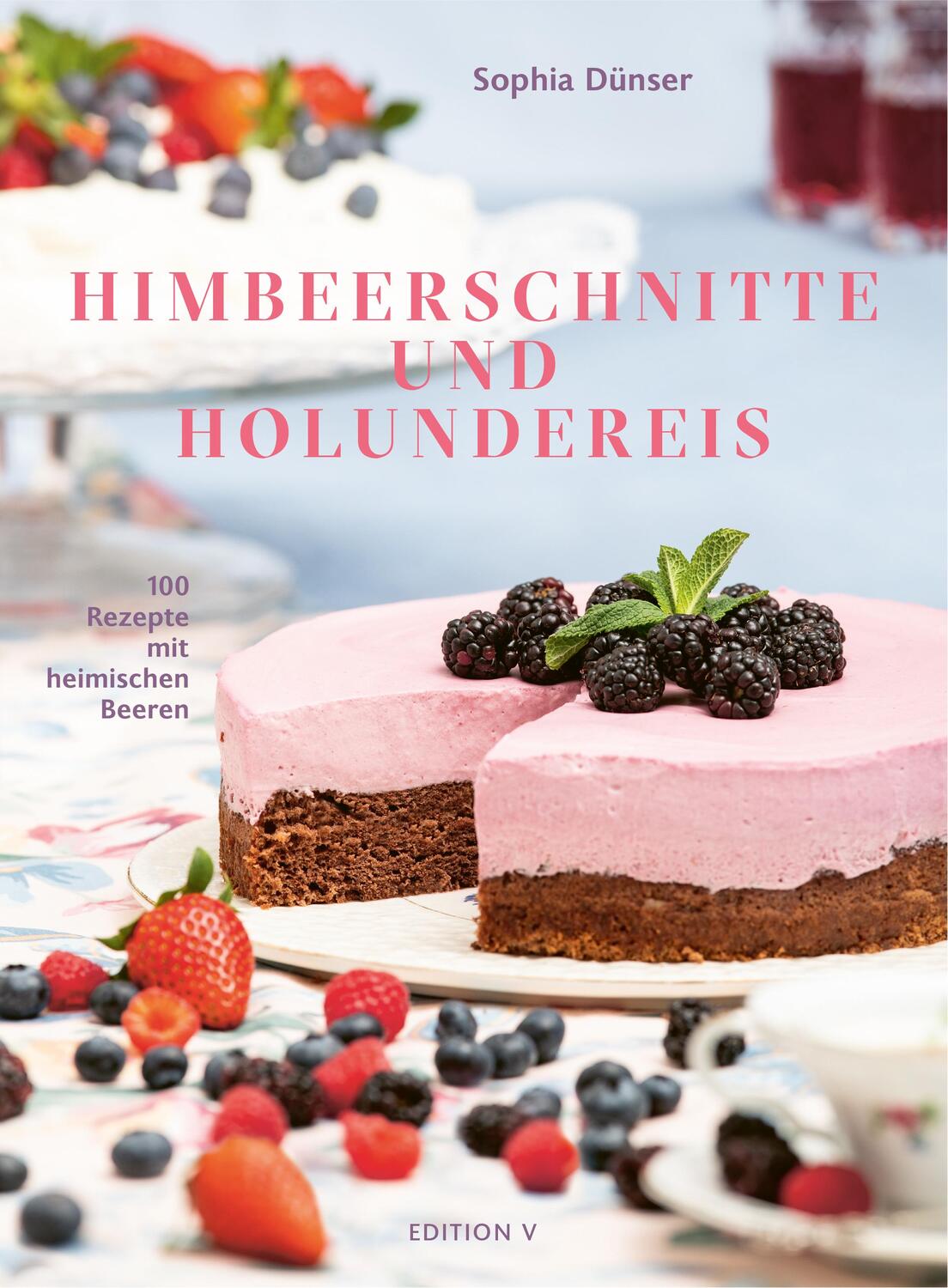 Cover: 9783903240285 | Himbeerschnitte und Holundereis | 100 Rezepte mit heimischen Beeren