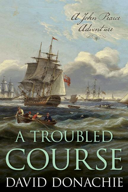 Cover: 9781493068883 | A Troubled Course | A John Pearce Adventure | David Donachie | Buch