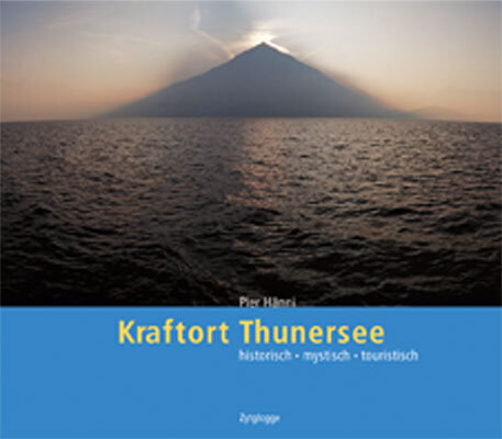 Cover: 9783729606937 | Kraftort Thunersee | historisch - mystisch - touristisch | Pier Hänni