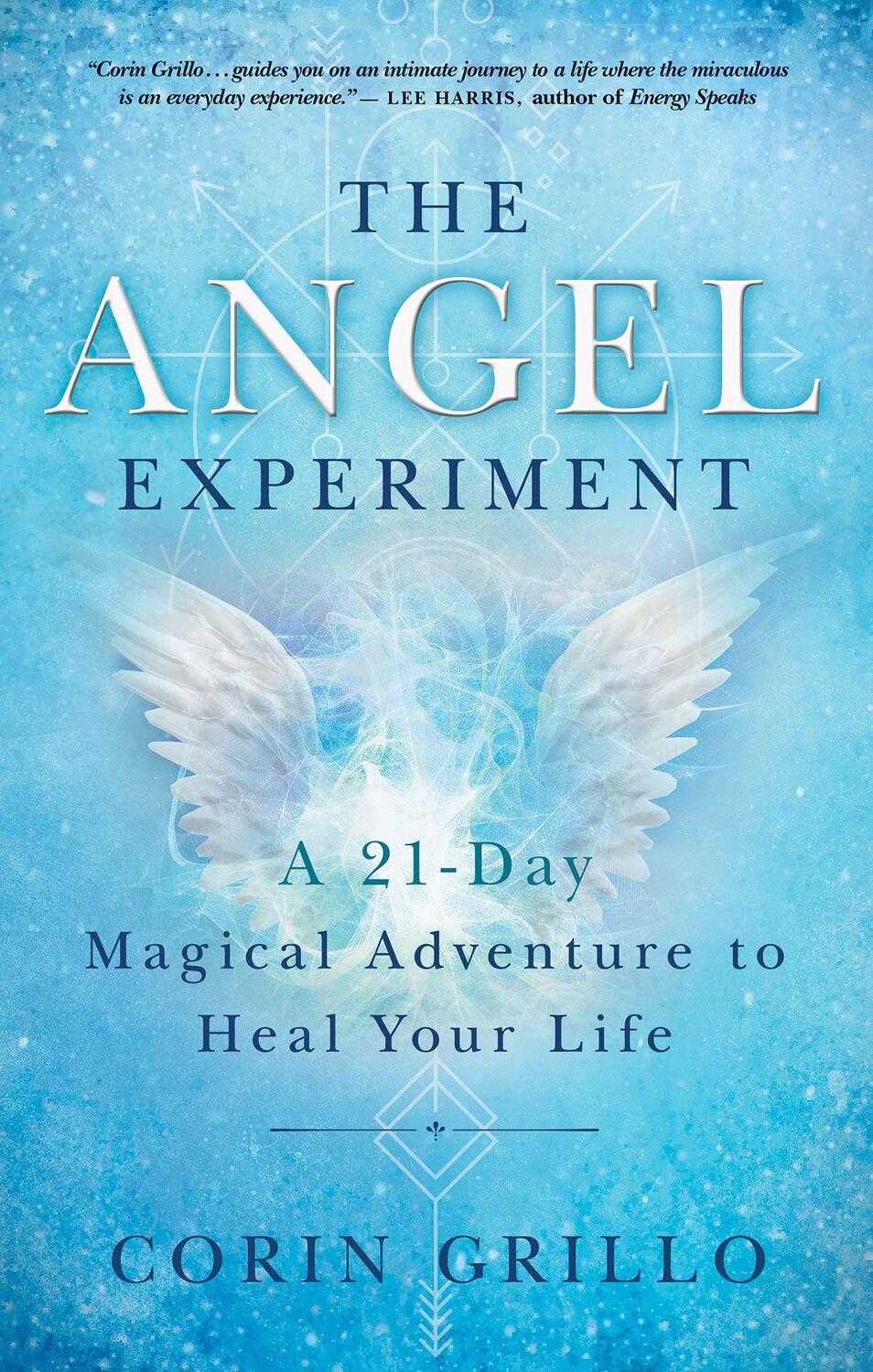 Cover: 9781608686254 | The Angel Experiment | A 21-Day Magical Adventure to Heal Your Life