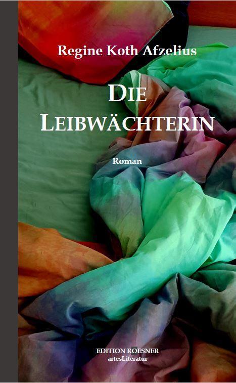 Cover: 9783903059993 | Die Leibwächterin | Roman | Regine Koth Afzelius | Taschenbuch | 2023