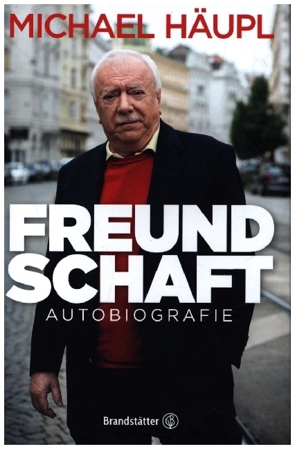 Cover: 9783710605895 | Freundschaft | Autobiografie | Michael Häupl | Buch | 208 S. | Deutsch