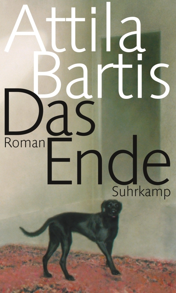 Cover: 9783518427637 | Das Ende | Roman | Attila Bartis | Buch | 2017 | Suhrkamp