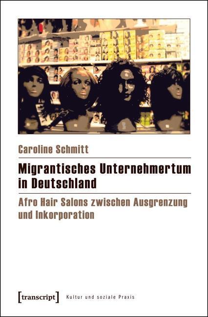 Cover: 9783837633009 | Migrantisches Unternehmertum in Deutschland | Caroline Schmitt | Buch