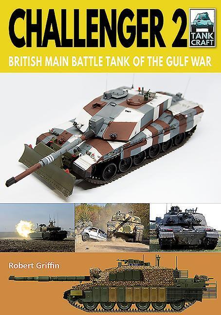 Cover: 9781526756572 | Challenger 2 | British Main Battle Tank of the Gulf War | Griffin