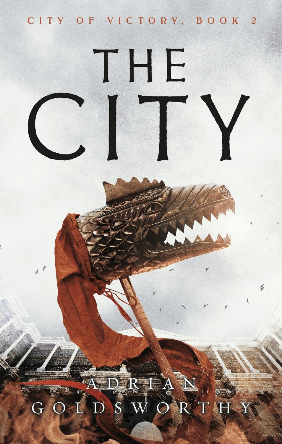 Cover: 9781789545784 | The City | Adrian Goldsworthy | Buch | City of Victory | Gebunden