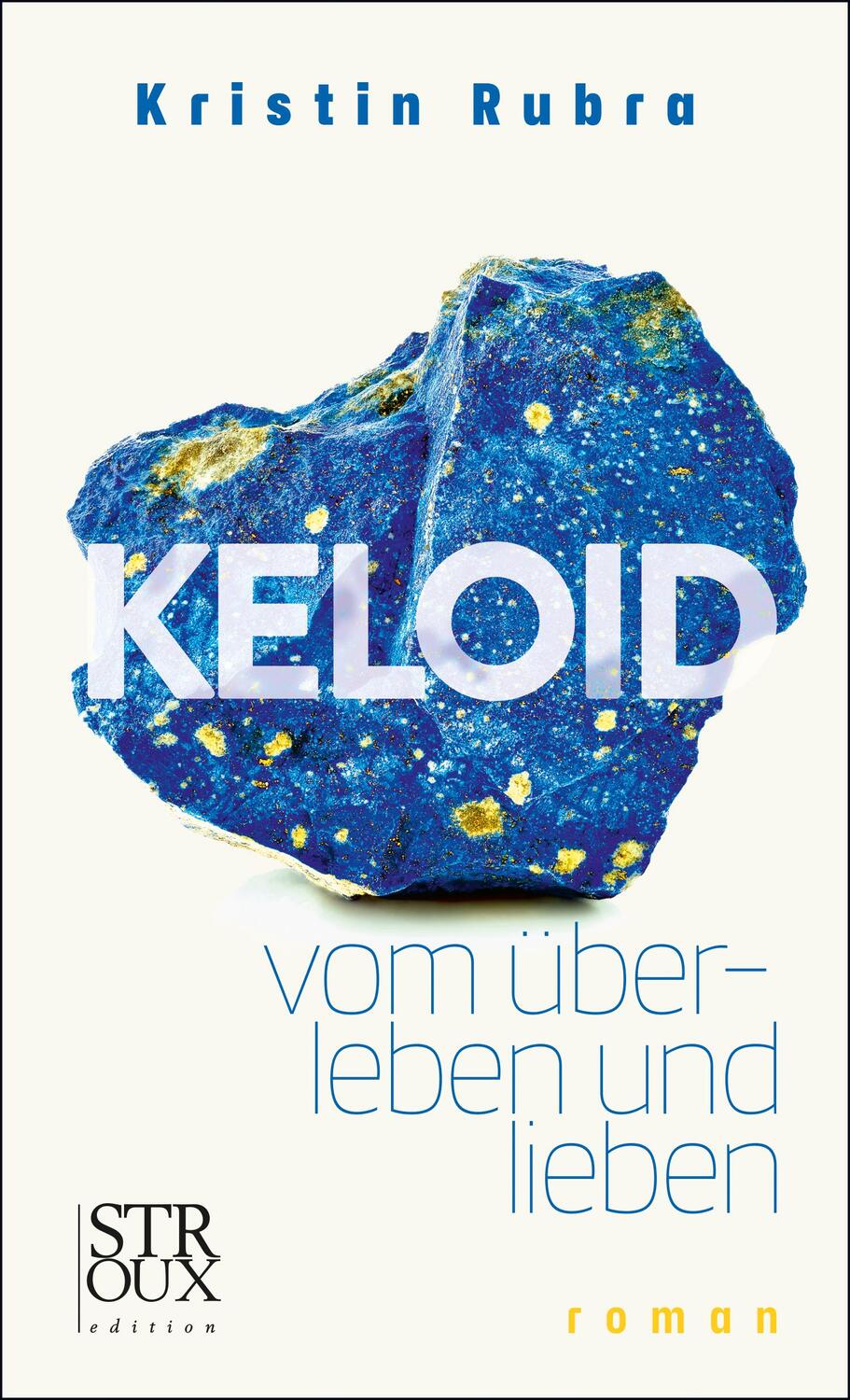 Cover: 9783948065331 | KELOID | - vom überleben und lieben. roman | Kristin Rubra | Buch