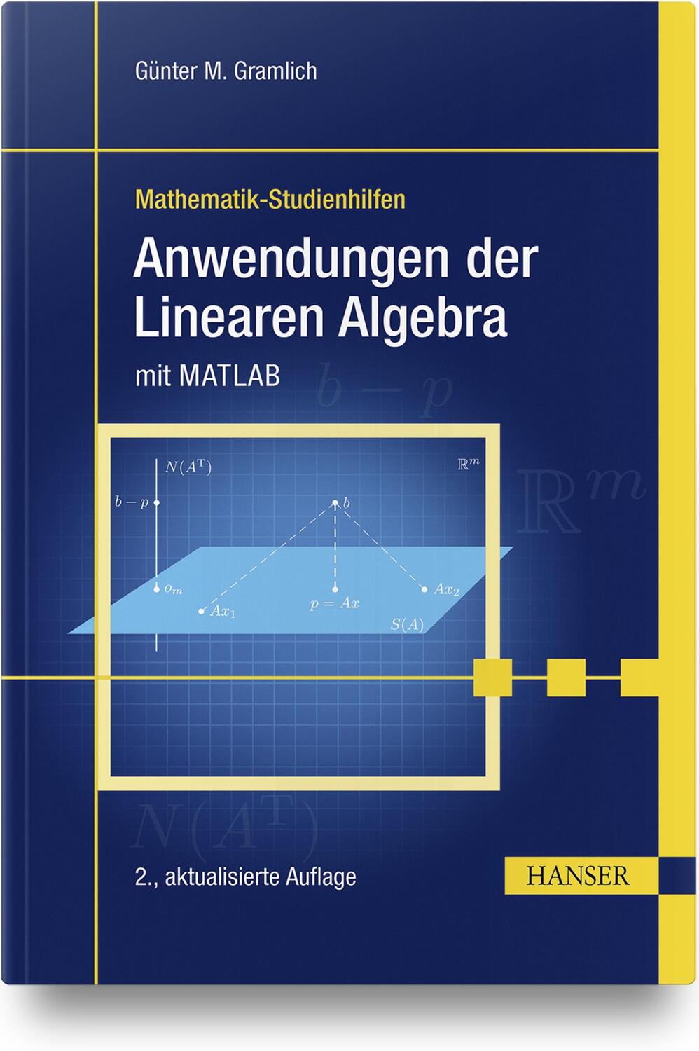 Cover: 9783446473010 | Anwendungen der Linearen Algebra | mit MATLAB | Günter M. Gramlich