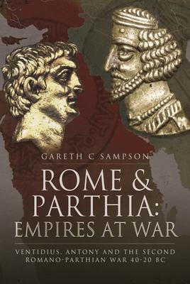 Cover: 9781399002875 | Rome and Parthia: Empires at War | Gareth C Sampson | Taschenbuch