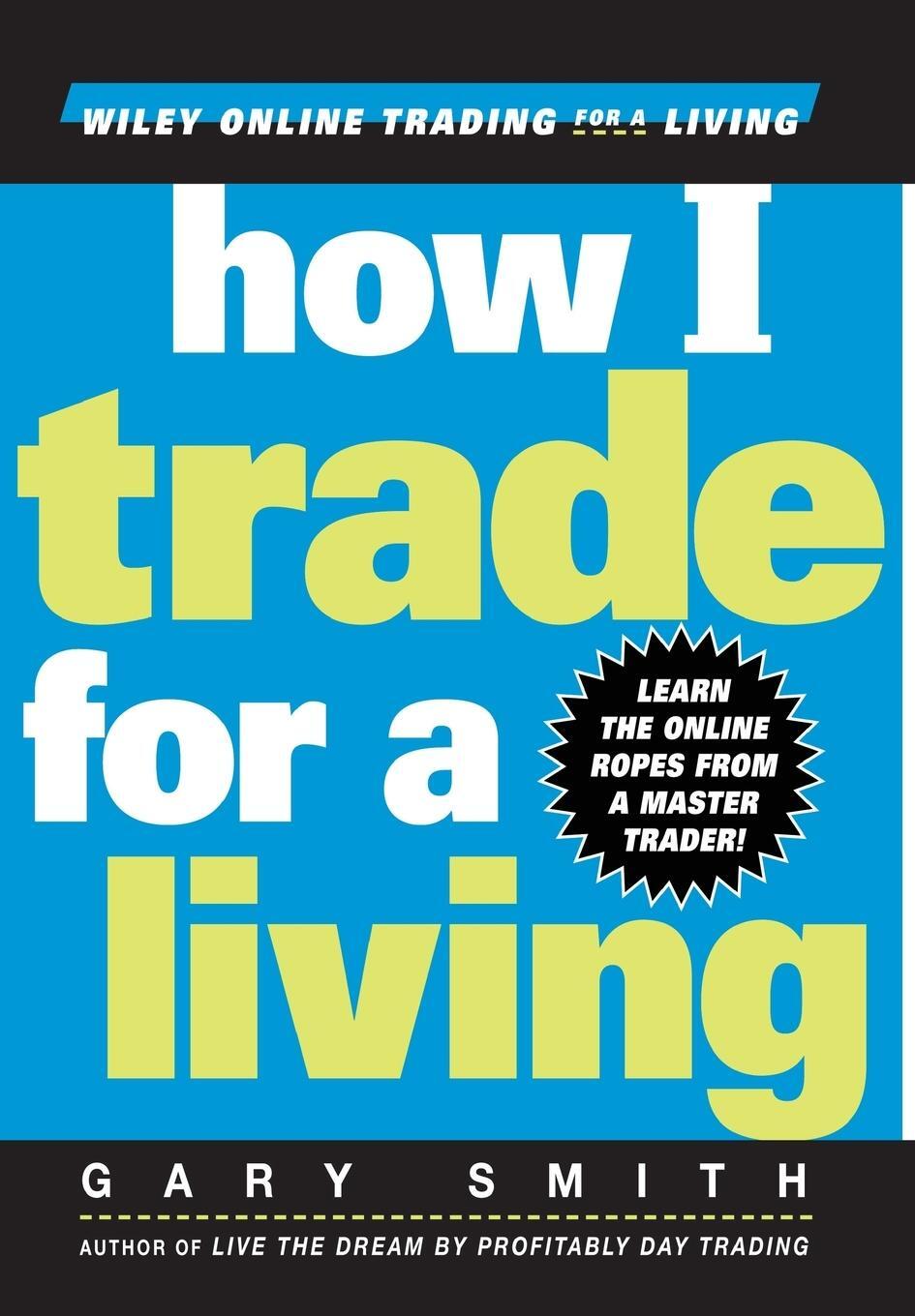 Cover: 9780471355144 | How I Trade for a Living | Gary Smith | Buch | XII | Englisch | 1999