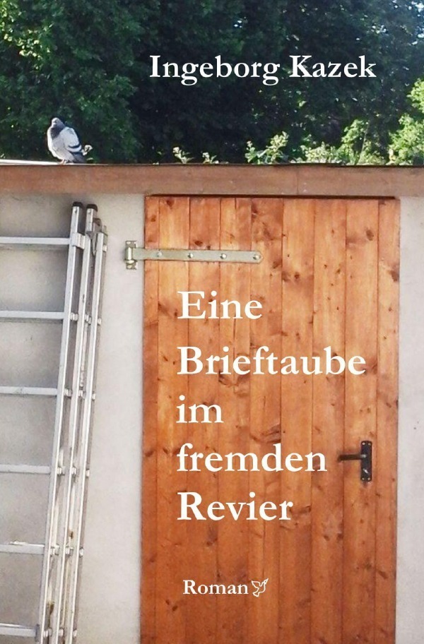 Cover: 9783754117804 | Eine Brieftaube im fremden Revier | Ingeborg Kazek | Taschenbuch