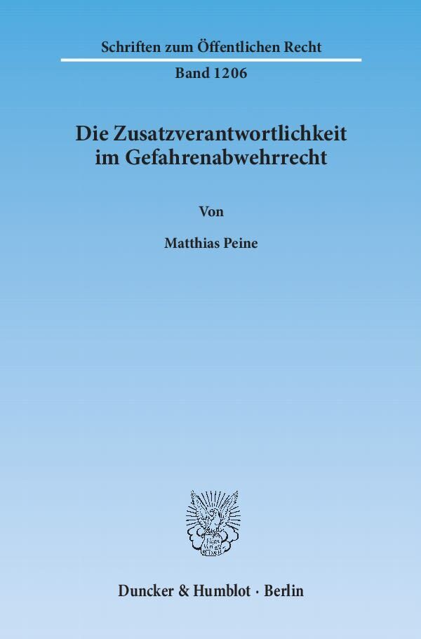 Cover: 9783428136629 | Die Zusatzverantwortlichkeit im Gefahrenabwehrrecht. | Matthias Peine