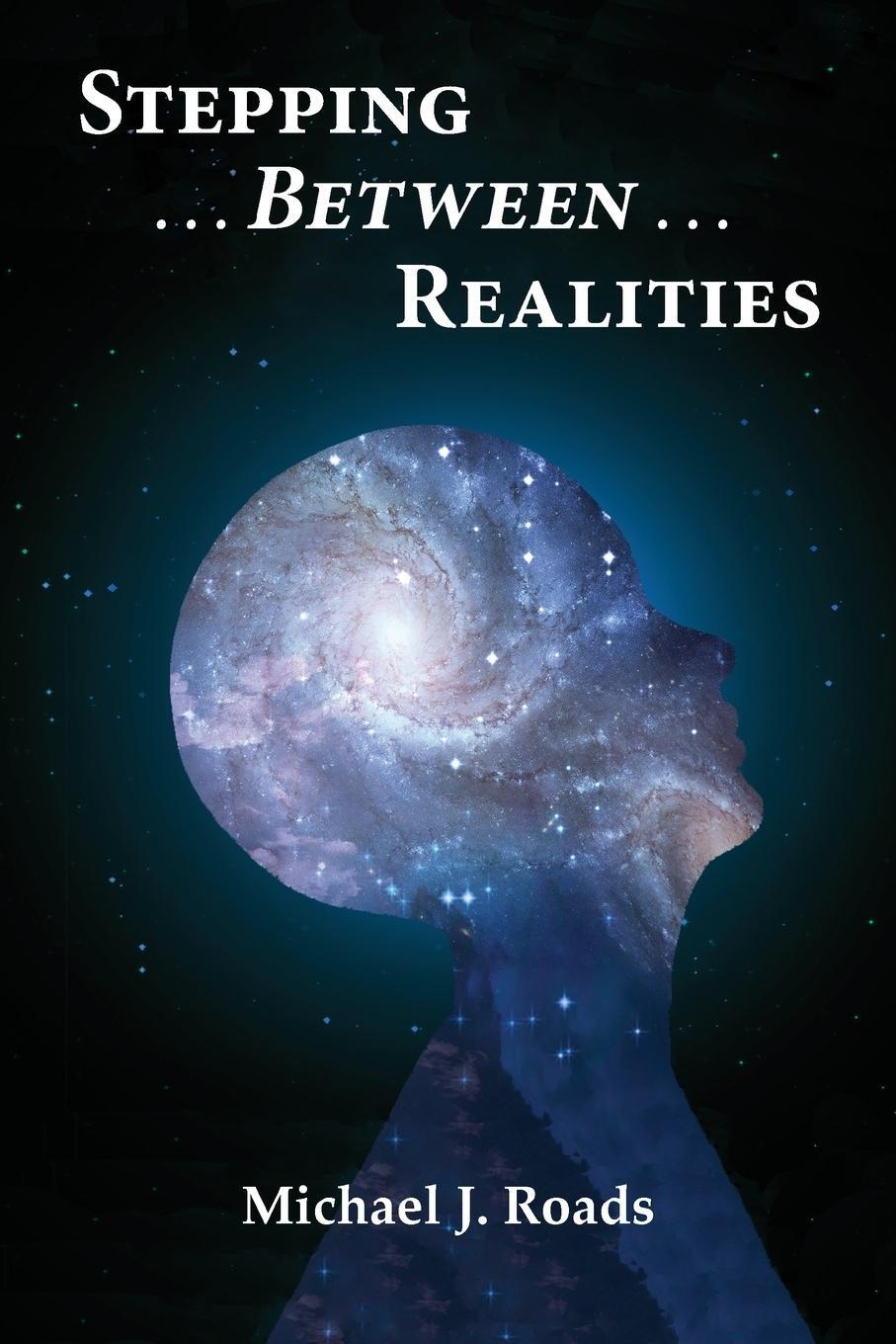 Cover: 9780985604868 | Stepping Between Realities | Michael J. Roads | Taschenbuch | Englisch