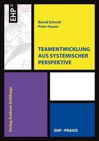 Cover: 9783897970595 | Teamentwicklung aus systemischer Perspektive | EHP-Praxis | Schmid