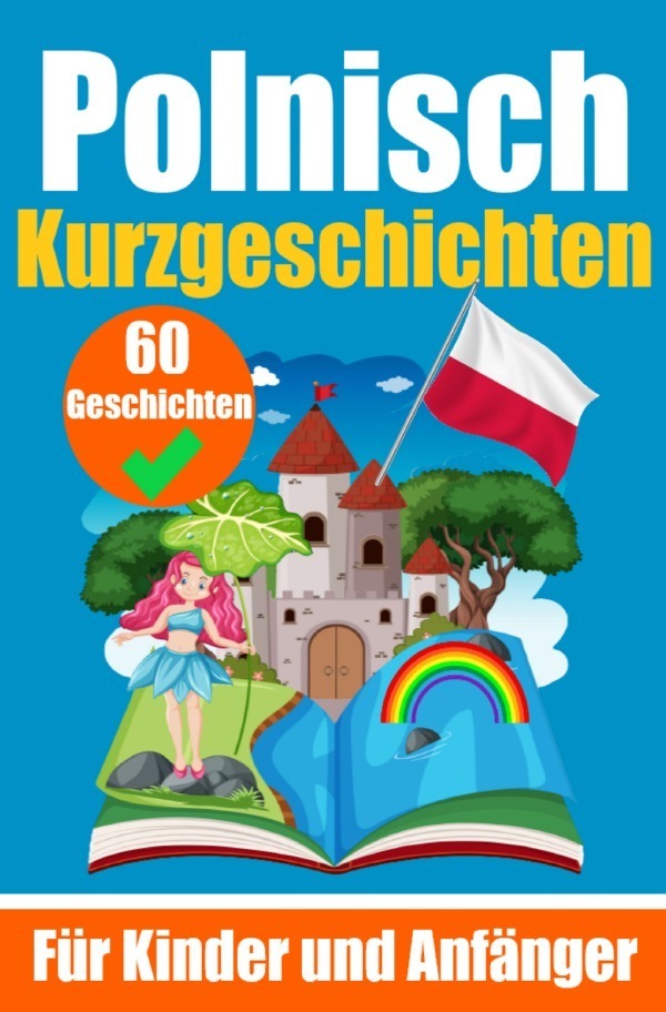 Cover: 9783758412349 | 60 Kurzgeschichten auf Polnisch Ein zweisprachiges Buch auf Deutsch...