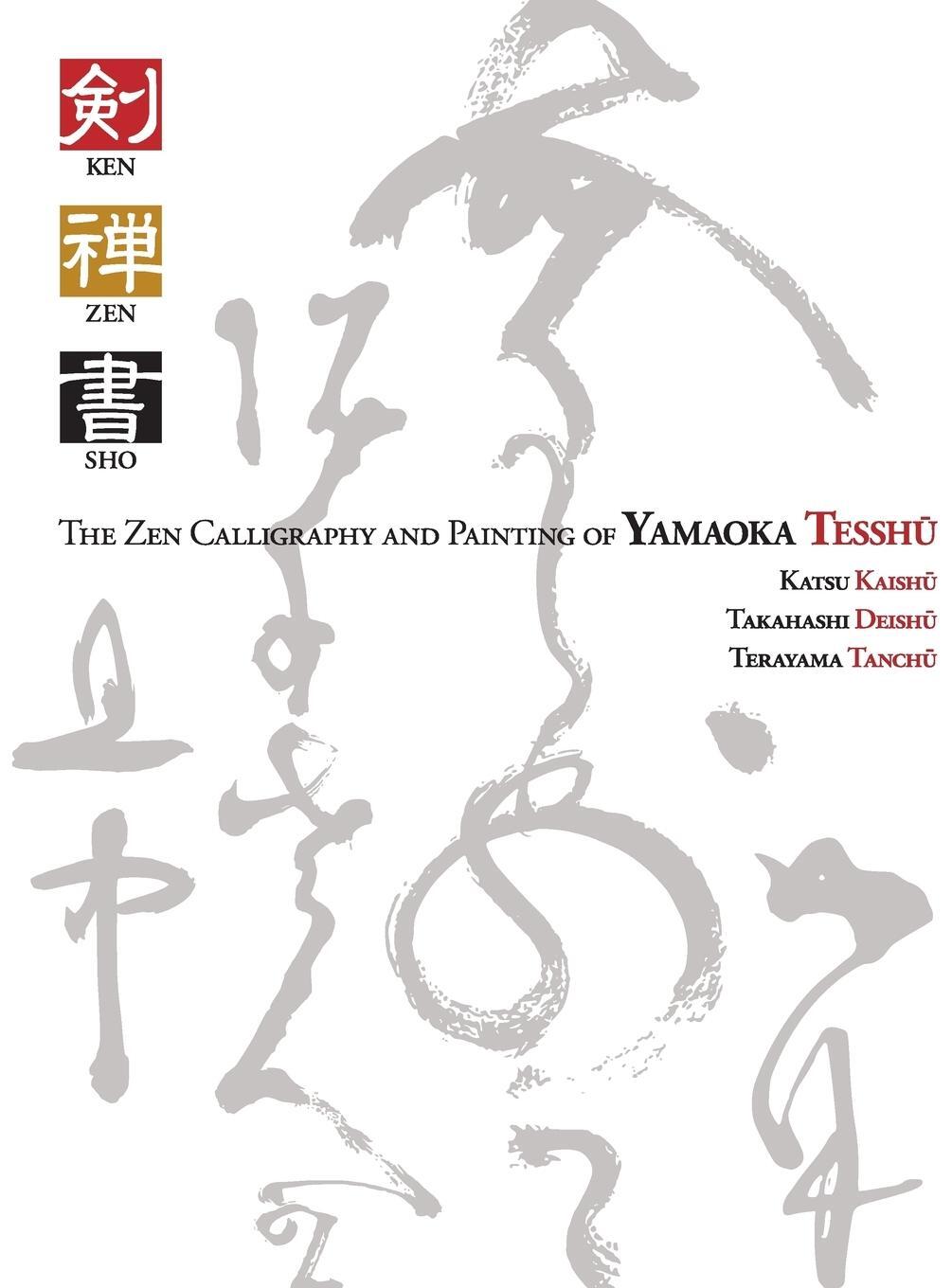 Cover: 9784907009083 | Ken Zen Sho - The Zen Calligraphy and Painting of Yamaoka Tesshu