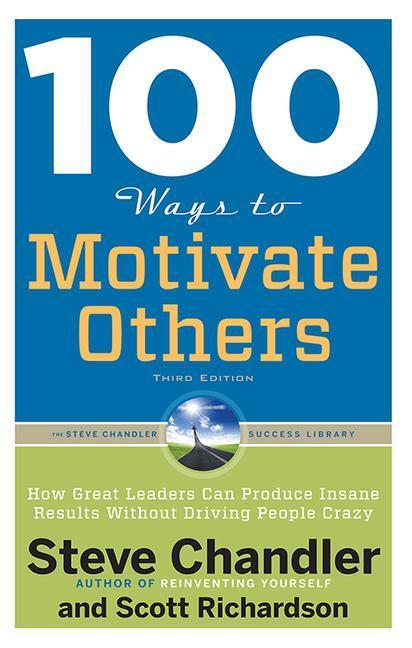 Cover: 9781601632432 | 100 Ways to Motivate Others: How Great Leaders Can Produce Insane...