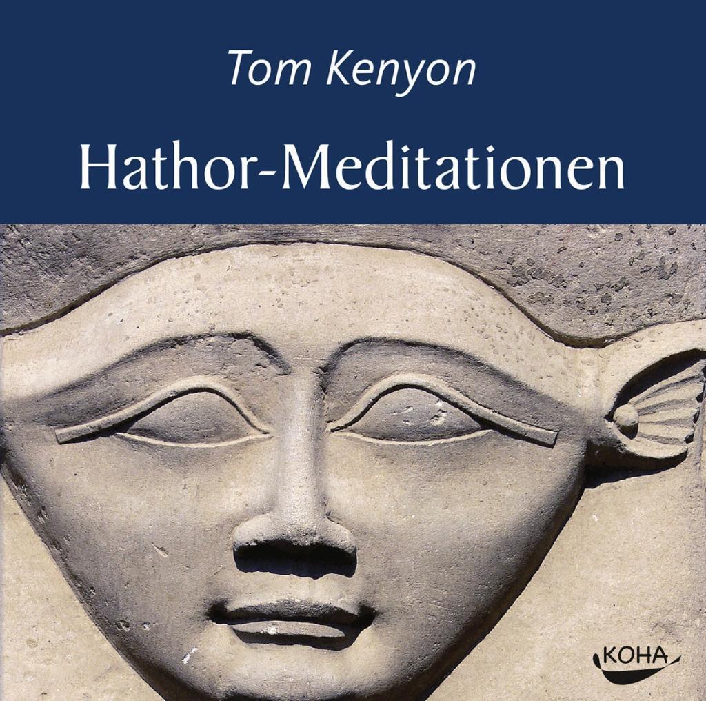Cover: 9783867282246 | Hathor-Meditationen | Tom Kenyon | Audio-CD | 130 Min. | Deutsch