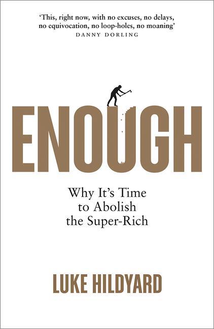 Cover: 9780745348544 | Enough | Why It's Time to Abolish the Super-Rich | Luke Hildyard