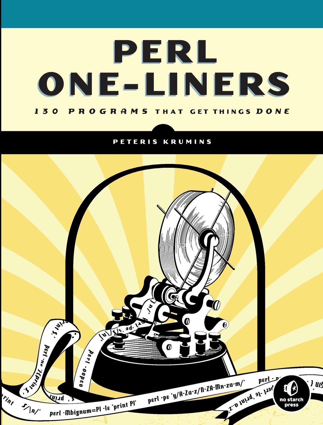 Cover: 9781593275204 | Perl One-Liners | 130 Programs That Get Things Done | Peteris Krumins