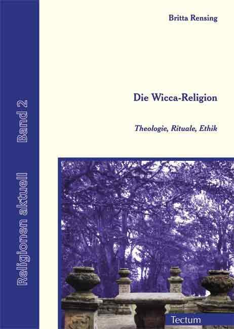 Cover: 9783828894860 | Die Wicca-Religion | Theologie, Rituale, Ethik | Britta Rensing | Buch