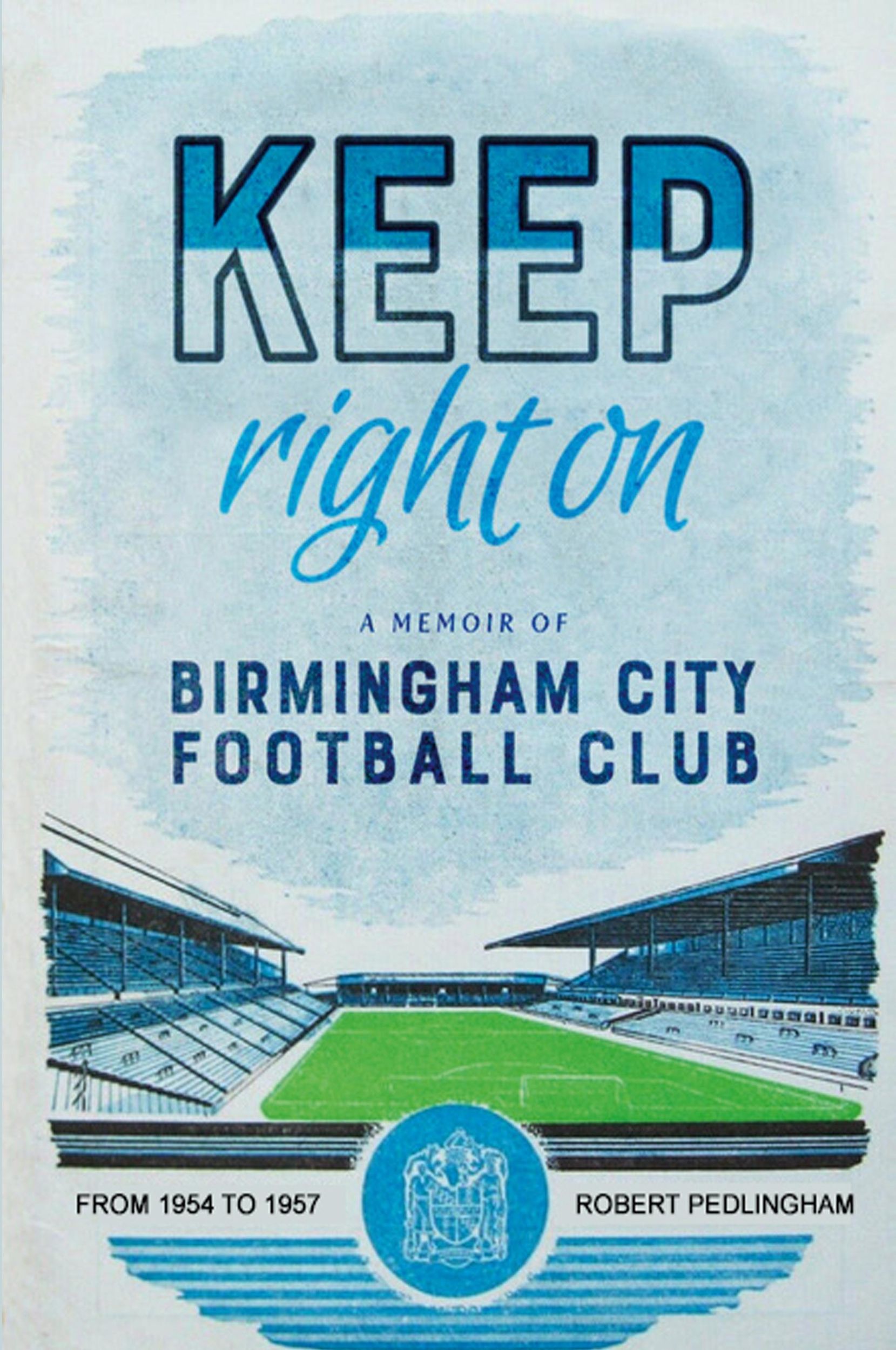 Cover: 9781399931700 | Keep Right On | A Memoir of Birmingham City Football Club | Pedlingham