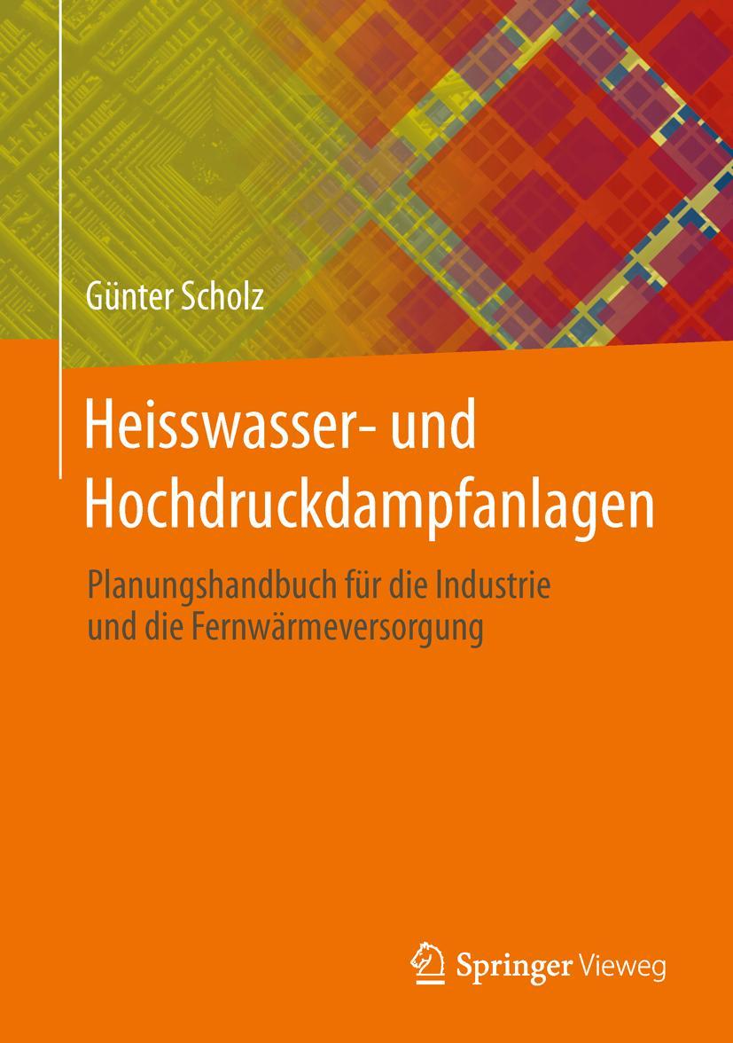 Cover: 9783642365881 | Heisswasser- und Hochdruckdampfanlagen | Günter Scholz | Buch | xv